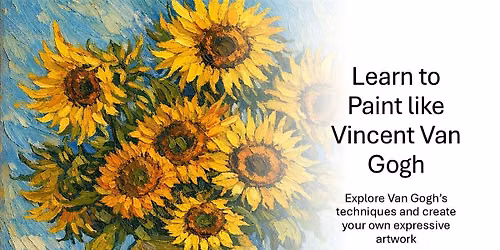 Learn to Paint like Vincent Van Gogh - Bury St Edmunds