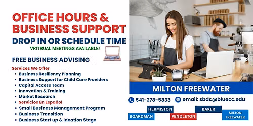 Milton Freewater- SBDC Drop In Office Hours & Business Support!