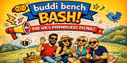 buddi bench bash! UK's Friendliest Picnic - Meet New People!!!
