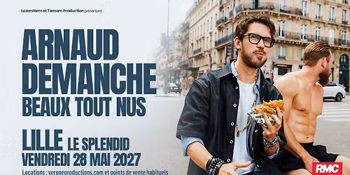 Arnaud Demanche \u2022 Vendredi 28 mai 2027 \u2022 Le Splendid, Lille