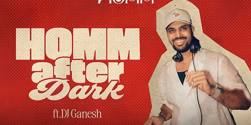 Homm After Dark ft. Dj Ganesh