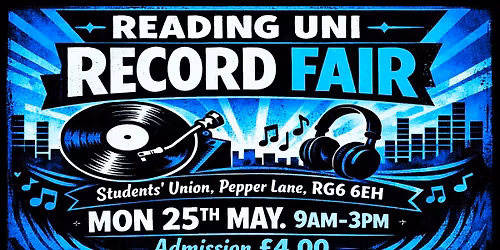 READING UNI RECORD FAIR Mon 25th May. Rock, Punk, Soul, Indie, Reggae, Metal, Pop, Psych, Funk, Prog