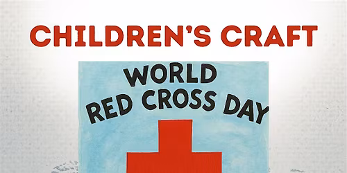 World Red Cross Day Craft @ Higham Hill library