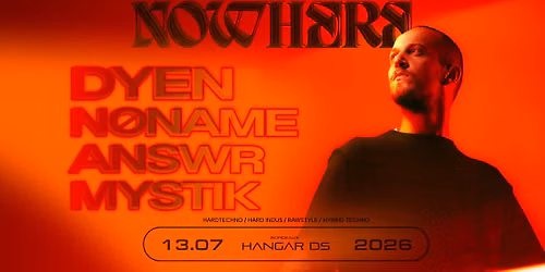 NOWHERE \/\/ DYEN - N\u00d8NAME - ANSWR - MYSTIK