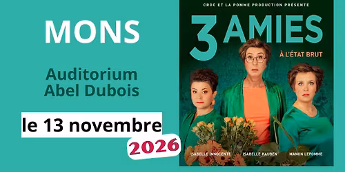 "3 AMIES \u00c0 L'\u00c9TAT BRUT"