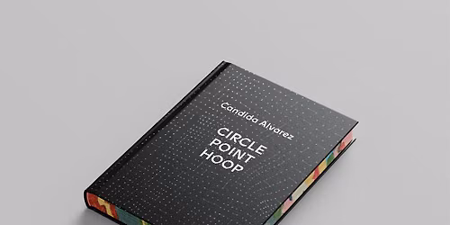 Book Launch | Candida Alvarez: Circle, Point, Hoop