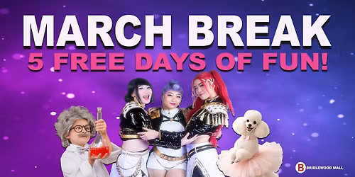 March Break 5 Free Days of Fun!
