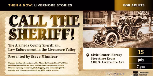 Call the Sheriff! The Alameda County Sheriff and Law Enforcement in the Livermore Valley
