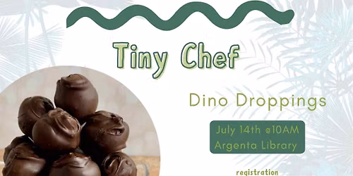 Tiny Chef: Dino Droppings (Registration Required) 