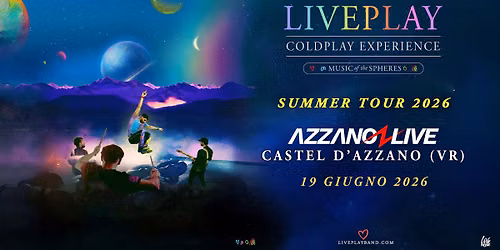 LIVEPLAY - COLDPLAY Experience @AzzanoLive Castel d'Azzano (VR)