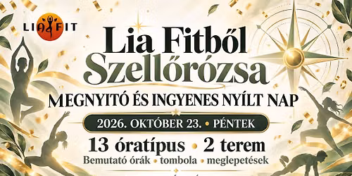 Lia Fitb\u0151l Szell\u0151r\u00f3zsa \u2013 Megnyit\u00f3 \u00e9s ingyenes ny\u00edlt nap