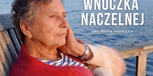 Pokaz specjalny filmu \u201eWnuczka Naczelnej\u201d