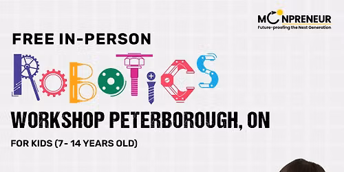 Free In-person Robotics Class in Peterborough, ON for Kids Ages 7-14 yrs