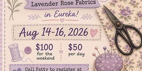 August's Sew Happy Weekend with Lavender Rose Fabrics in Eureka