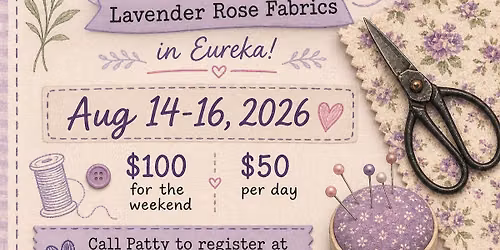 August's Sew Happy Weekend with Lavender Rose Fabrics in Eureka