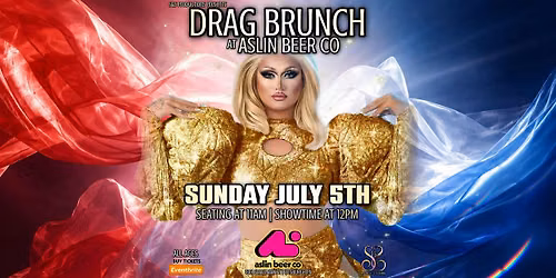 DRAG BRUNCH AT ASLIN BEER CO. - JULY