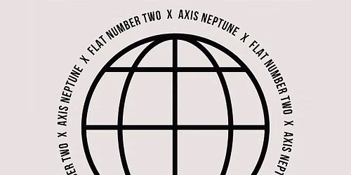Gigs Axis Neptune + Flat Number Two