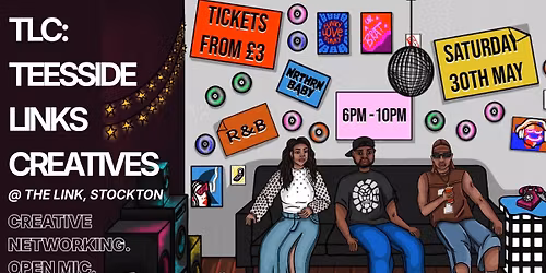 Nrthrn Baby Presents... TLC : Teeside Links Creatives