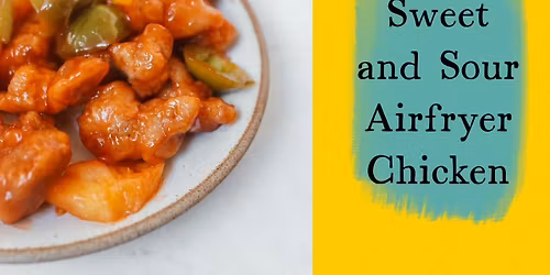 The Art of Cooking: Covering the Basics - Sweet & Sour Chicken with Rice, Monday Evening Class