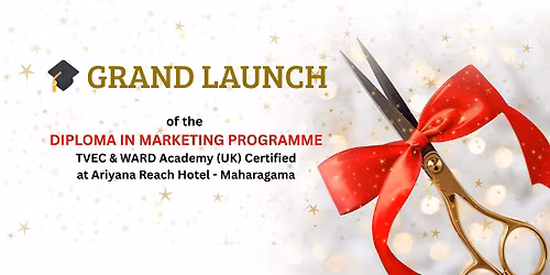 \ud83c\udf93 Grand Launch of the  Diploma in Marketing Programme