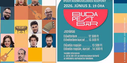 Budapest B\u00e1r koncert \/\/ Ipolyi K\u00f6zm\u0171vel\u0151d\u00e9si K\u00f6zpont 