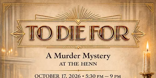 To Die For a Murder Mystery at the Henn