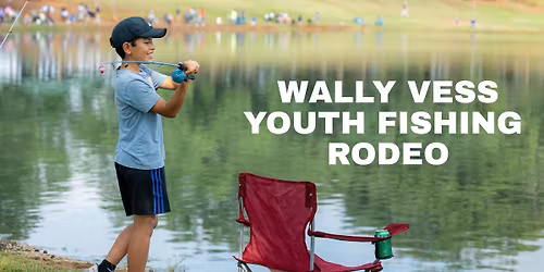 Wally Vess Youth Fishing Rodeo 