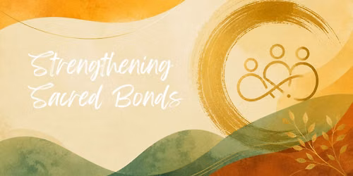 STRENGTHENING SACRED BONDS