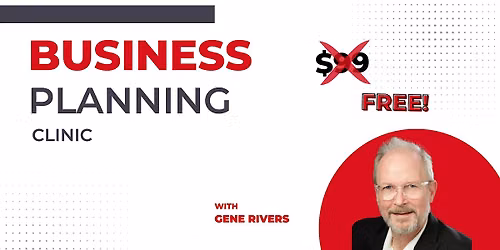 Business Planning Clinic with Gene Rivers