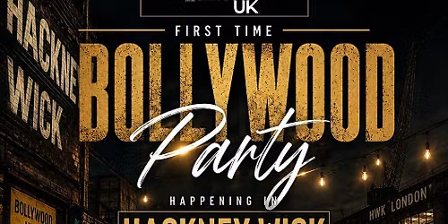 Namastey UK Presents: First Time Bollywood Party \u2013 Hackney Wick
