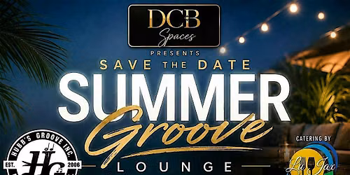 Summer Groove Lounge with Hubb's Groove at DCB Spaces