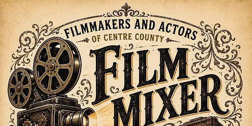 Monthly Mixer - Filmmakers and Actors of Centre County