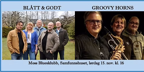 Bl\u00e5tt & Godt med Groovy Horns - Moss Bluesklubb \/\/ Samfunnshuset \/\/ Moss Kulturhus
