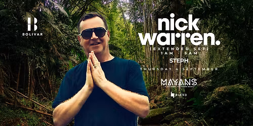 Mayans w\/ Nick Warren I Thu 4 Sep \u0399 Bolivar