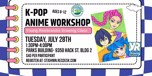 \ud83c\udfa8K-Pop Anime Workshop- Young Rembrandts Drawing Class\ud83c\udfa8- Tuesday, July 28th- 1:30pm-4:00pm 