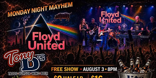 Monday Night Mayhem w\/ Floyd United Pink Floyd Tribute at Tony D's