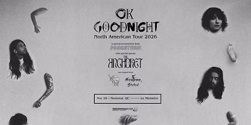 PROGSTORM PRESENTS: OK GOODNIGHT, THE ANCHORET, EVE, SYST\u00c8ME F\u00c9ODAL @LE MINIST\u00c8RE, MONTR\u00c9AL