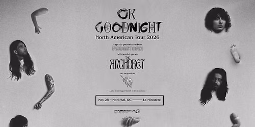 PROGSTORM PRESENTS: OK GOODNIGHT, THE ANCHORET, EVE, SYST\u00c8ME F\u00c9ODAL @LE MINIST\u00c8RE, MONTR\u00c9AL