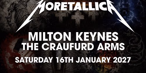 MORETALLICA - Sat 16th Jan - Craufurd Arms, Milton Keynes