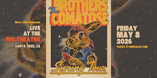 Moe's Alley Presents: The Brothers Comatose - Live at The Rio Theatre - w\/ Moshe Vilozny
