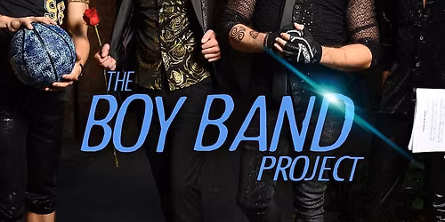 The Boy Band Project at Numerica Performing Arts Center