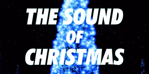 The Sound of Christmas 2025 - Das Weihnachts Special im 31. Spieljahr