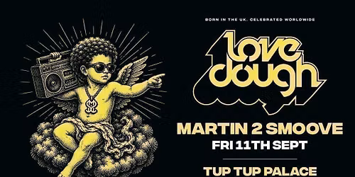LoveDough \/\/ Brand New Fridays! \/\/ LAUNCH NIGHT FT. MARTIN2SMOOVE \ud83d\ude24\ud83d\ude80 