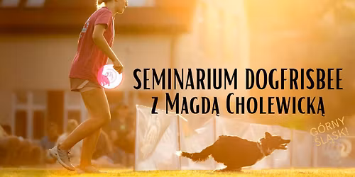 Seminarium Dogfrisbee z Magd\u0105 Cholewick\u0105 - \u015aL\u0104SK