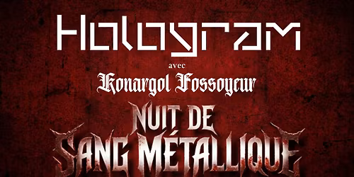 Nuit de Sang M\u00e9tallique \u2013 HOLOGRAM & KONARGOL FOSSOYEUR