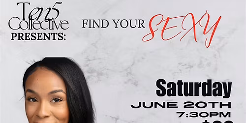 Ten5 Collective Presents: Find Your Sexy!