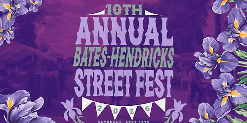 10th Annual Bates-Hendricks Street Fest