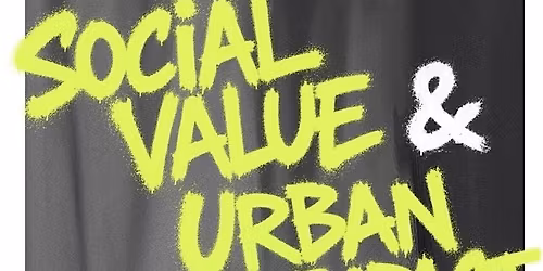 Public talk. Art in the City: Social Value & Urban Impact