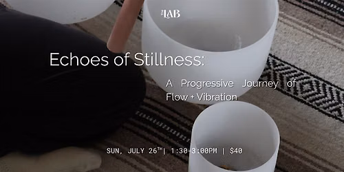 Echoes of Stillness: A Progressive Journey of Flow + Vibration