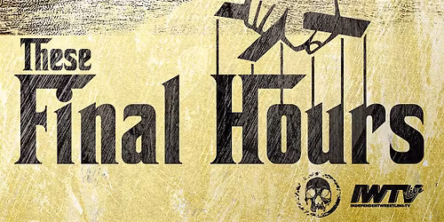These Final Hours - LIVE Pro Wrestling